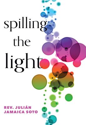 Spilling the Light: Meditations on Hope and Resilience