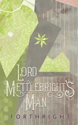 Lord Mettlebright’s Man