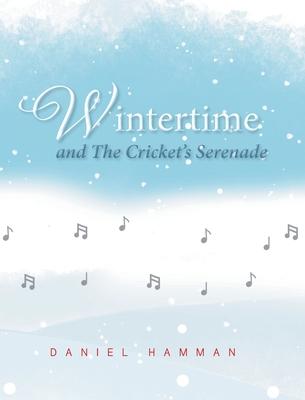 Wintertime and The Cricket’s Serenade