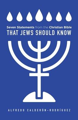 Seven Statements from the Christian Bible that Jews Should Know