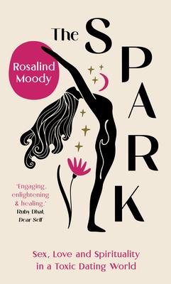 The Spark: The Spiritual Single Girl’s Guide to Love