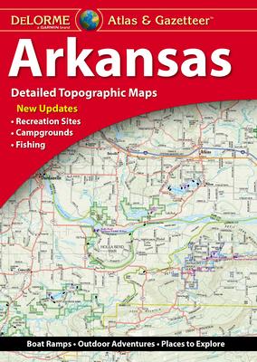 Delorme Atlas & Gazetteer: Arkansas