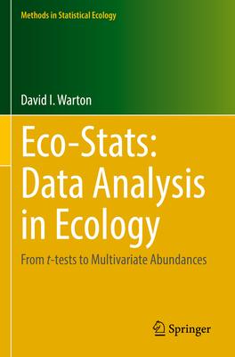 Eco-Stats: Data Analysis in Ecology: From T-Tests to Multivariate Abundances