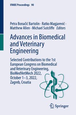 Advances in Biomedical and Veterinary Engineering: Selected Contributions to the 1st European Congress on Biomedical and Veterinary Engineering, Biome