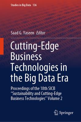 Cutting-Edge Business Technologies in the Big Data Era: Proceedings of the 18th Sicb Sustainability and Cutting-Edge Business Technologies Volume 2