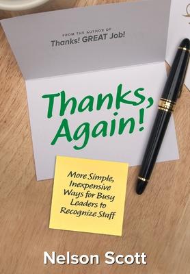 Thanks, Again!: More Simple, Inexpensive Ways for Busy Leaders to Recognize Staff