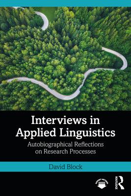 Interviews in Applied Linguistics: Autobiographical Reflections on Research Processes