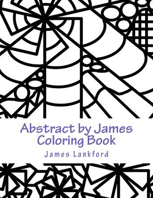 Abstract by James Coloring Book (James’ 3rd coloring book.)