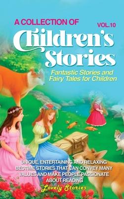 A Collection of Children’s Stories: Fantastic stories and fairy tales for children