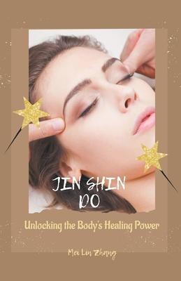 Jin Shin Do: Unlocking the Body’s Healing Power
