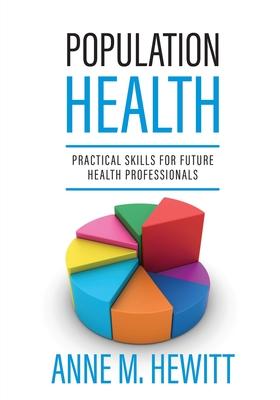 Population Health: Practical Skills for Future Health Professionals