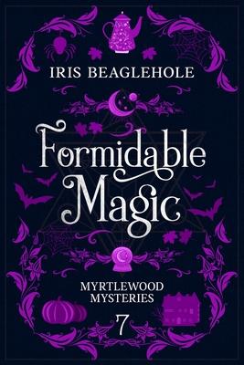 Formidable Magic: Myrtlewood Mysteries book 7