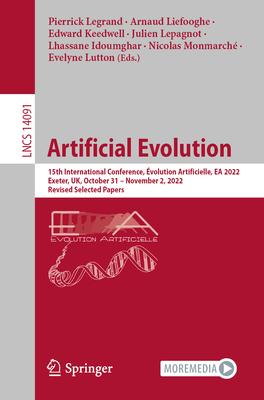 Artificial Evolution: 15th International Conference, Évolution Artificielle, EA 2022, Exeter, Uk, October 31-November 2, 2022, Revised Selec