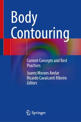 Body Contouring: Current Concepts and Best Practices