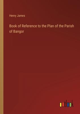 Book of Reference to the Plan of the Parish of Bangor