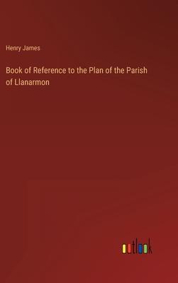 Book of Reference to the Plan of the Parish of Llanarmon