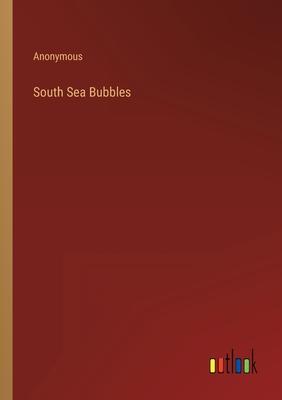 South Sea Bubbles