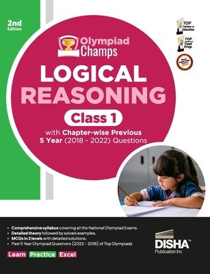 Olympiad Champs Logical Reasoning Class 1 with Chapter-wise Previous 5 Year (2018 - 2022) Questions 2nd Edition Complete Prep Guide with Theory, PYQs,