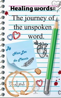 Healing words: The Journey of the unspoken word.