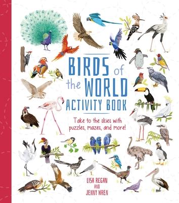 Birds of the World Activity Book: Take to the Skies with Puzzles, Mazes, and More!