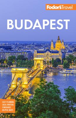 Fodor’s Budapest: With the Danube Bend and Other Highlights of Hungary