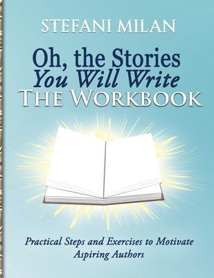 Oh, the Stories You Will Write: The Workbook