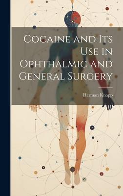 Cocaine and Its Use in Ophthalmic and General Surgery