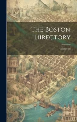 The Boston Directory; Volume 58