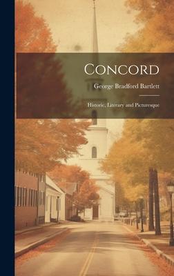 Concord: Historic, Literary and Picturesque