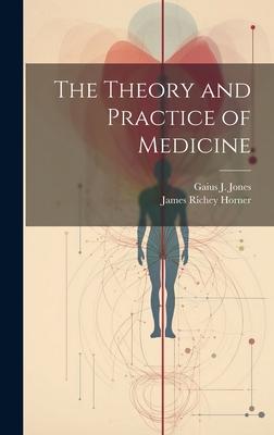 The Theory and Practice of Medicine