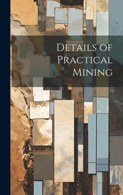 Details of Practical Mining