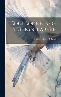 Soul Sonnets of a Stenographer