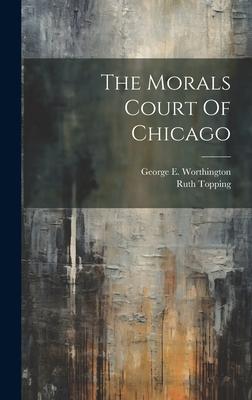 The Morals Court Of Chicago