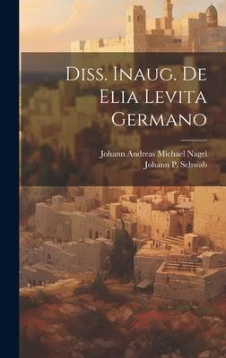 Diss. Inaug. De Elia Levita Germano