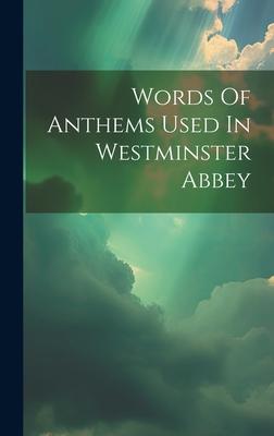 Words Of Anthems Used In Westminster Abbey