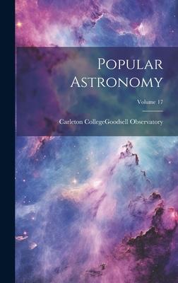 Popular Astronomy; Volume 17