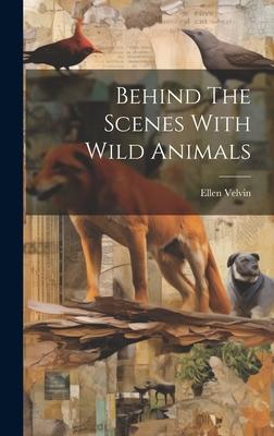 Behind The Scenes With Wild Animals