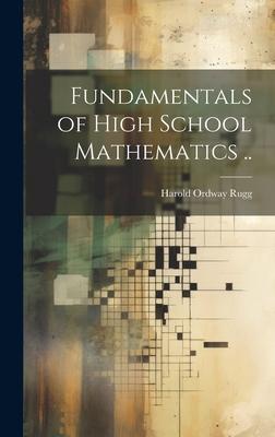 Fundamentals of High School Mathematics ..