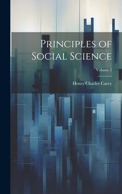 Principles of Social Science; Volume 2