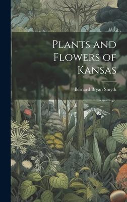 Plants and Flowers of Kansas