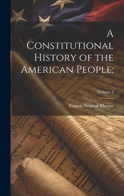 A Constitutional History of the American People;; Volume 2