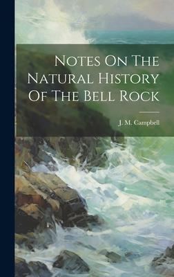 Notes On The Natural History Of The Bell Rock