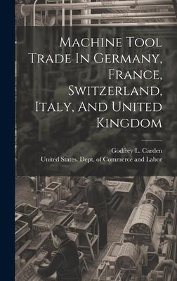 Machine Tool Trade In Germany, France, Switzerland, Italy, And United Kingdom