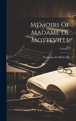 Memoirs Of Madame De Motteville; Volume 2