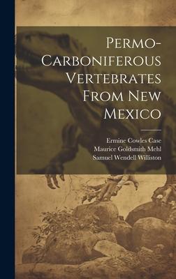 Permo-carboniferous Vertebrates From New Mexico