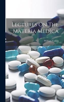 Lectures On The Materia Medica