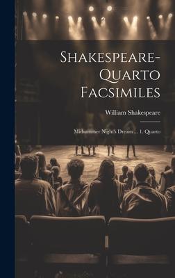 Shakespeare-quarto Facsimiles: Midsummer Night’s Dream ... 1. Quarto