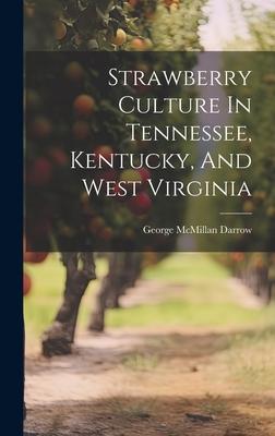 Strawberry Culture In Tennessee, Kentucky, And West Virginia