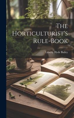 The Horticulturist’s Rule-Book