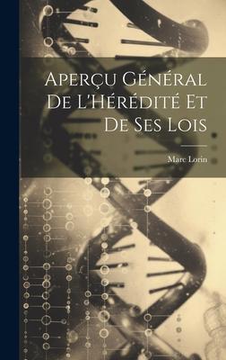 Aperçu Général De L’Hérédité Et De Ses Lois